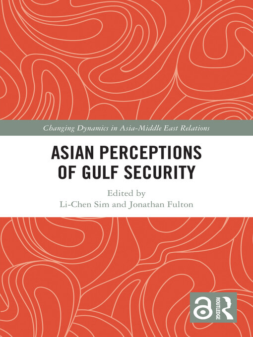 Title details for Asian Perceptions of Gulf Security by Li-Chen Sim - Available